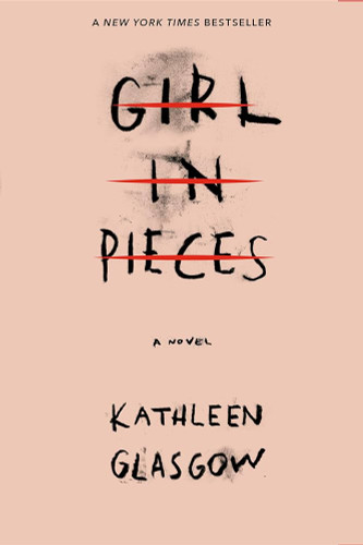 Girl in pieces By Kathleen Glasgow