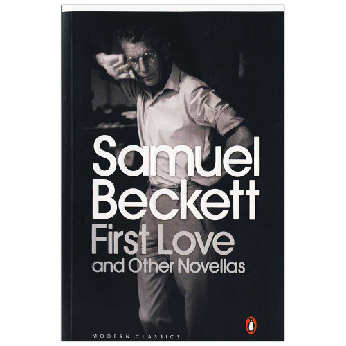First Love and other Novellas By Samuel Beckett