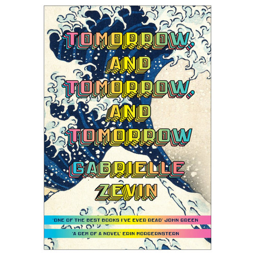 Tomorrow, and Tomorrow, and Tomorrow By Gabrielle Zevin