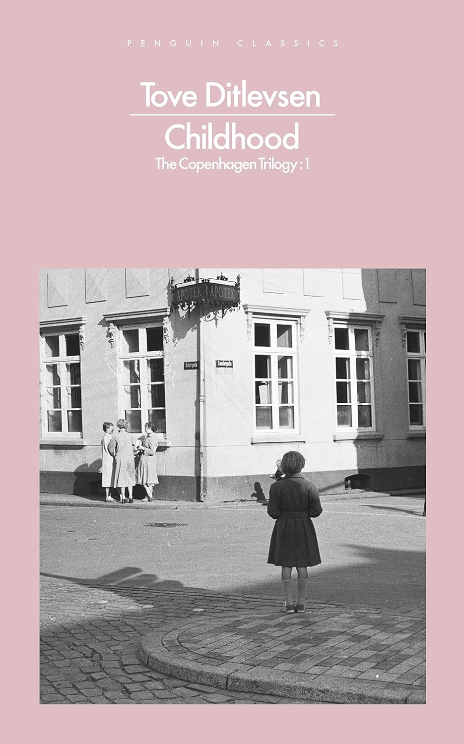 Childhood: Tove Ditlevsen (The Copenhagen Trilogy: Book 1)