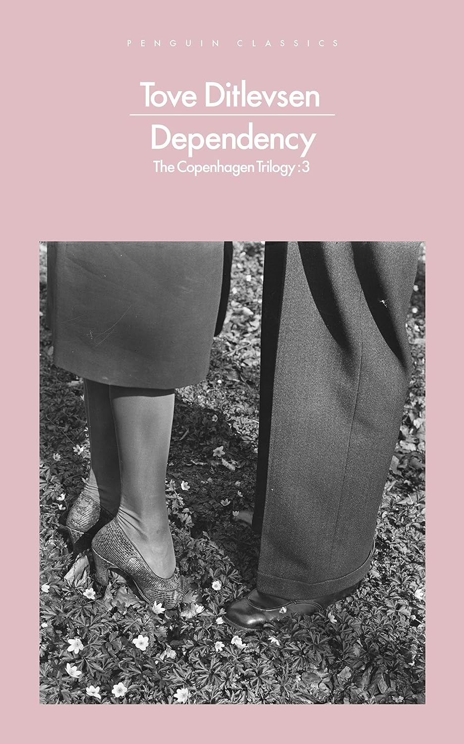 Dependency: Tove Ditlevsen (Book 3: The Copenhagen Trilogy)